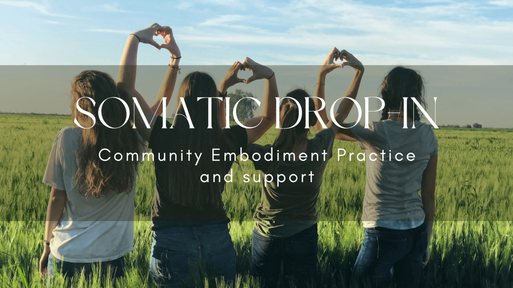 Somatic Drop-In: Community Embodiment Practice and Support